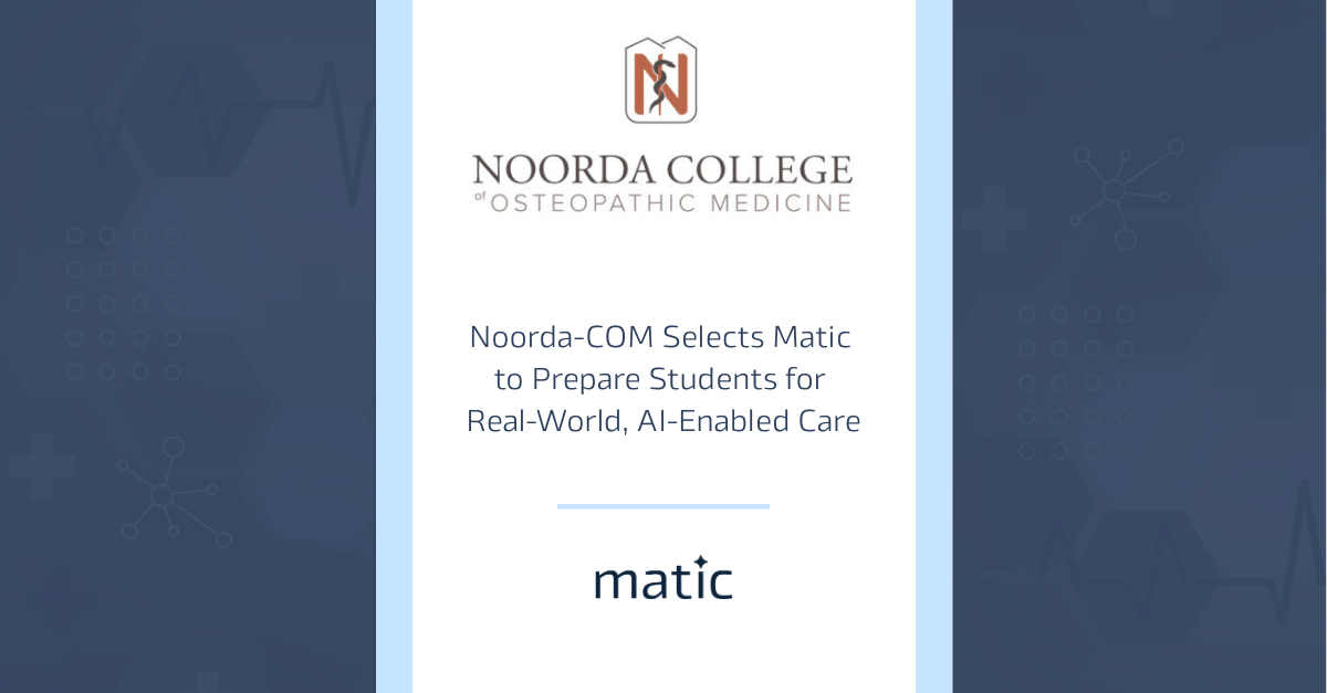 Noorda College of Osteopathic Medicine Selects Matic to Prepare Future Physicians for AI-Enabled Intelligent Care